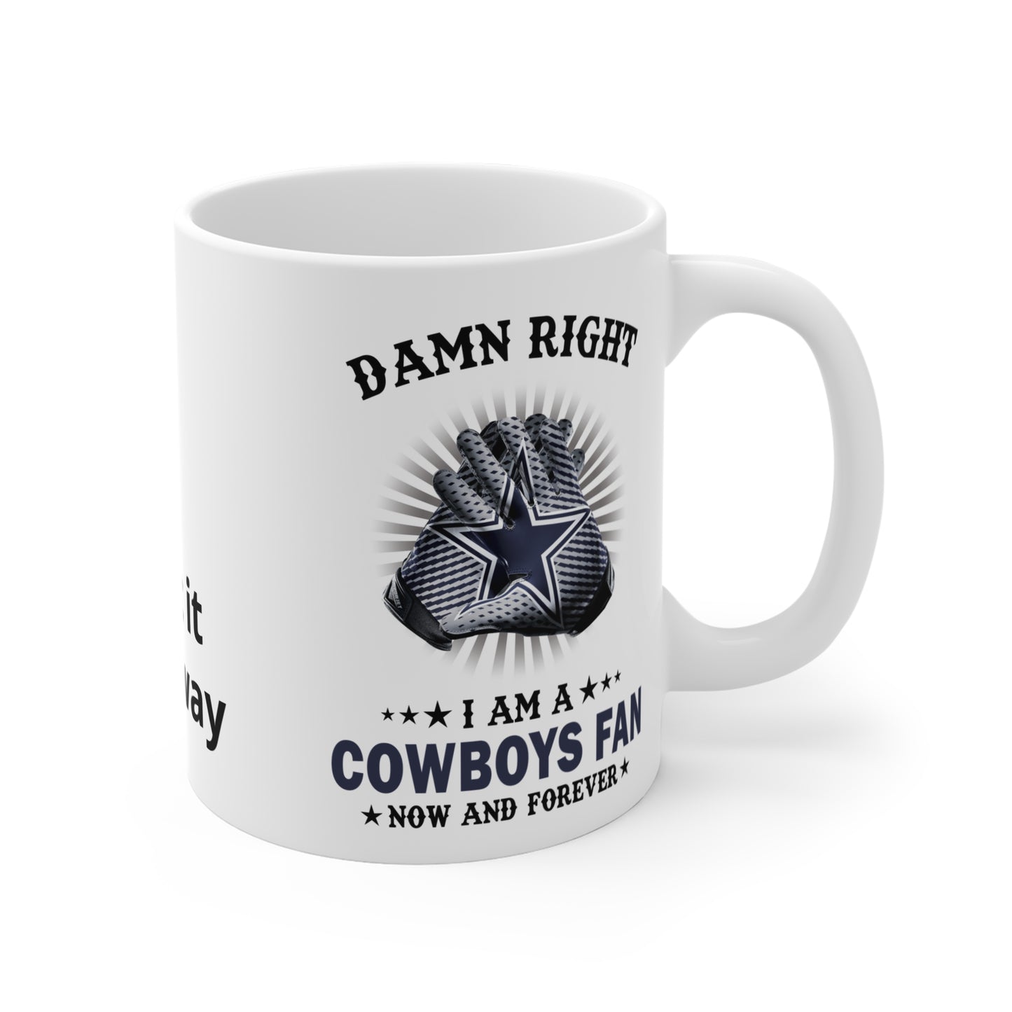 Customizable Damn Right I Am a Cowboys Fan Mug | Football Fan Coffee Cup