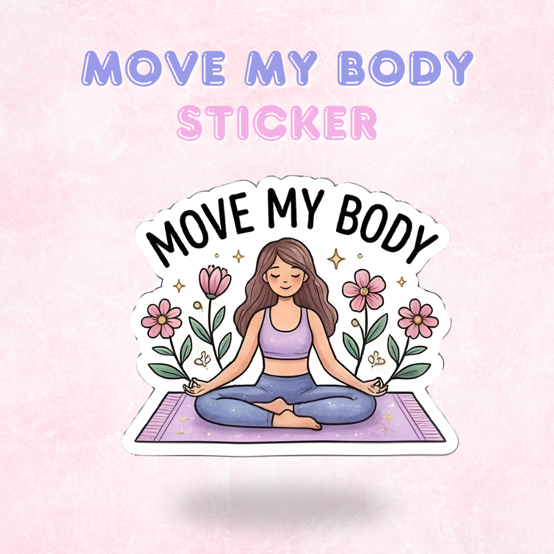 Move My Body | Laminated Sticker/Decal