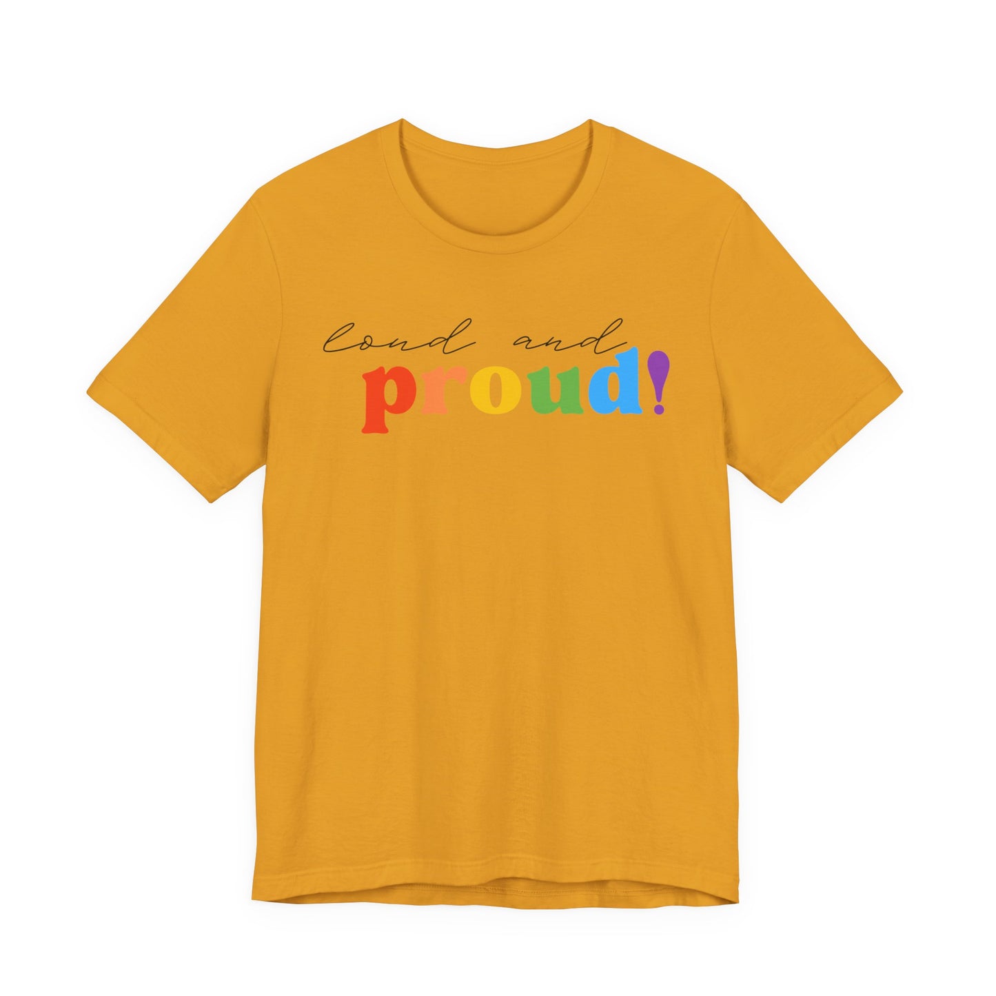 loud and proud! rainbow text Tee | LGBTQ pride T-shirt