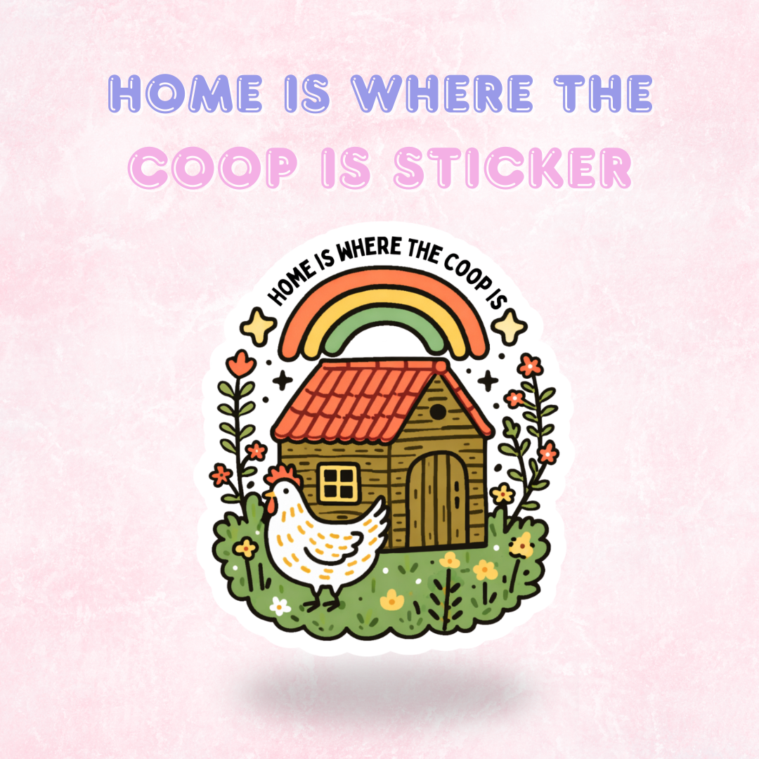 Home is where the Coop is | Laminated Holographic Sticker/Decal