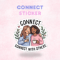 Connect | Laminated Sticker/Decal