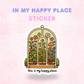 In my Happy Place | Laminated Holographic Sticker/Decal