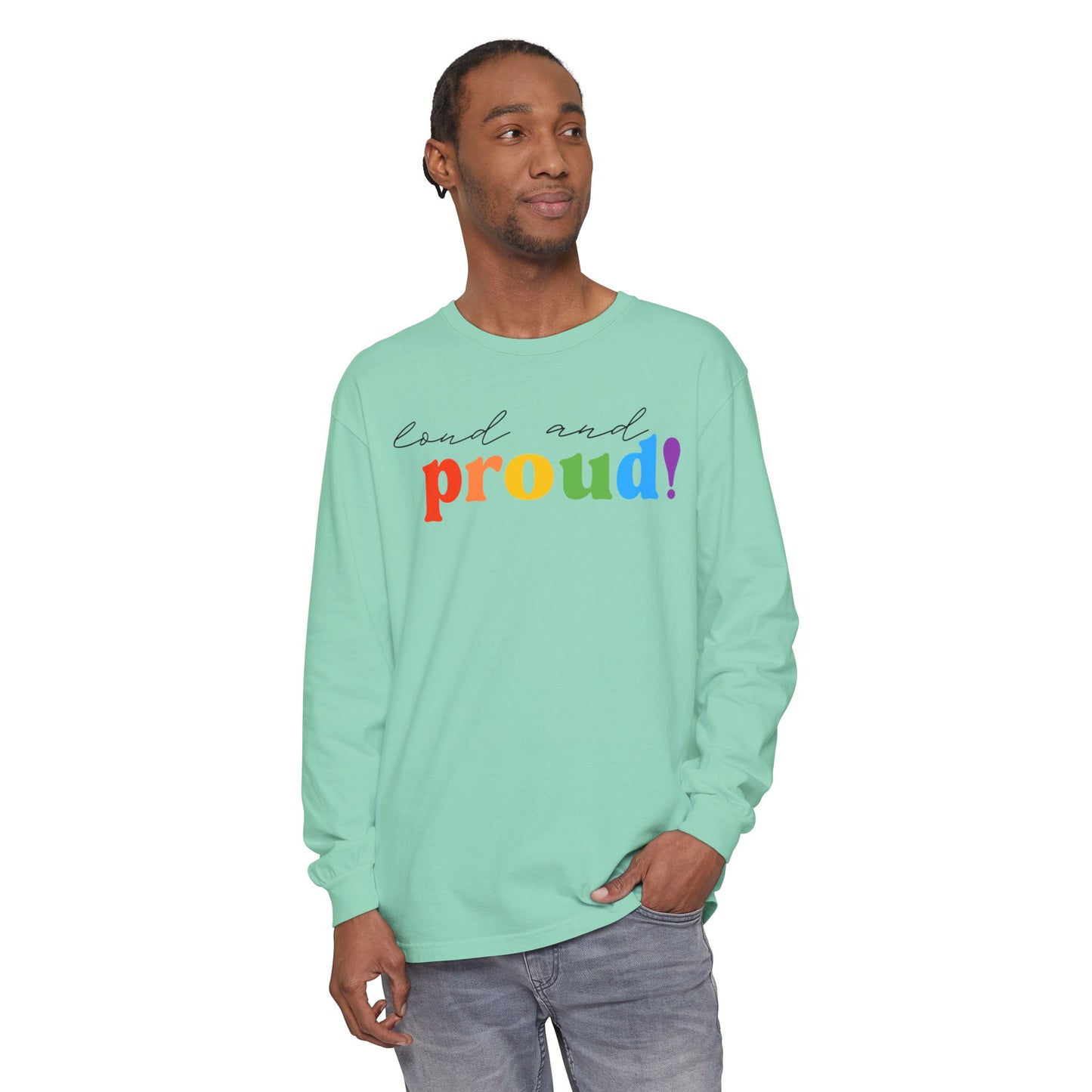 Loud and Proud! Rainbow print Long Sleeve T-Shirt | LGBTQ pride, colorful text