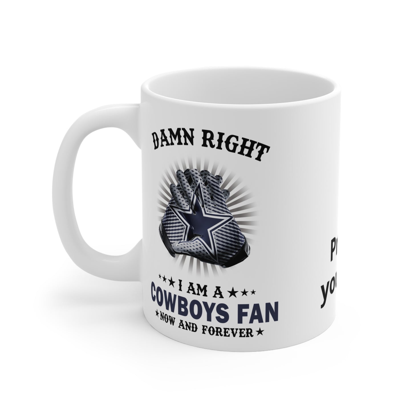 Customizable Damn Right I Am a Cowboys Fan Mug | Football Fan Coffee Cup