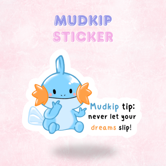 Mudkip Inspired Pokemon Quote Sticker/Decal