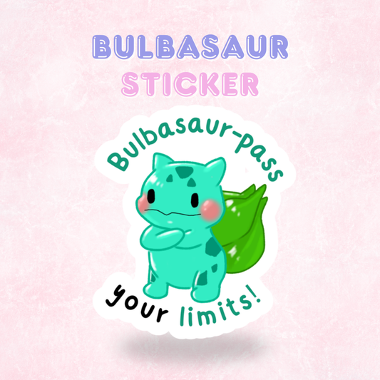 Bulbasaur Inspired Pokemon Quote Sticker/Decal