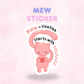 Mew Inspired Pokemon Quote Sticker/Decal
