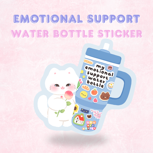 Emotional Support Water Bottle | Quote Sticker/ Decal