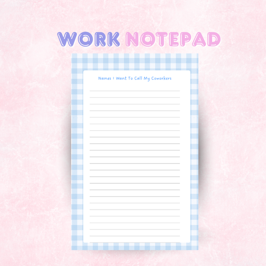 Names I want to call my coworkers.. Notepad (50 pages)