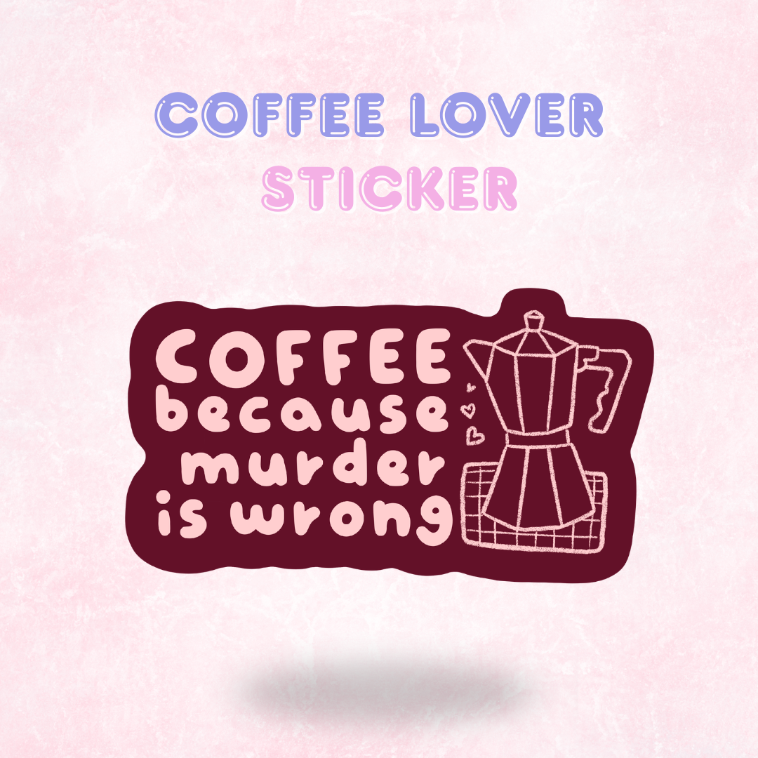 Coffee because.. | Quote Sticker/ Decal