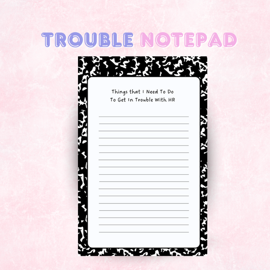 Trouble Notepad (50 pages)