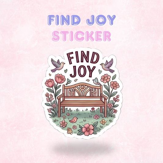 Find Joy | Laminated Sticker/Decal