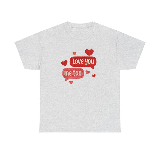 Love You Me Too text hearts Tee | Valentine conversation heart shirt