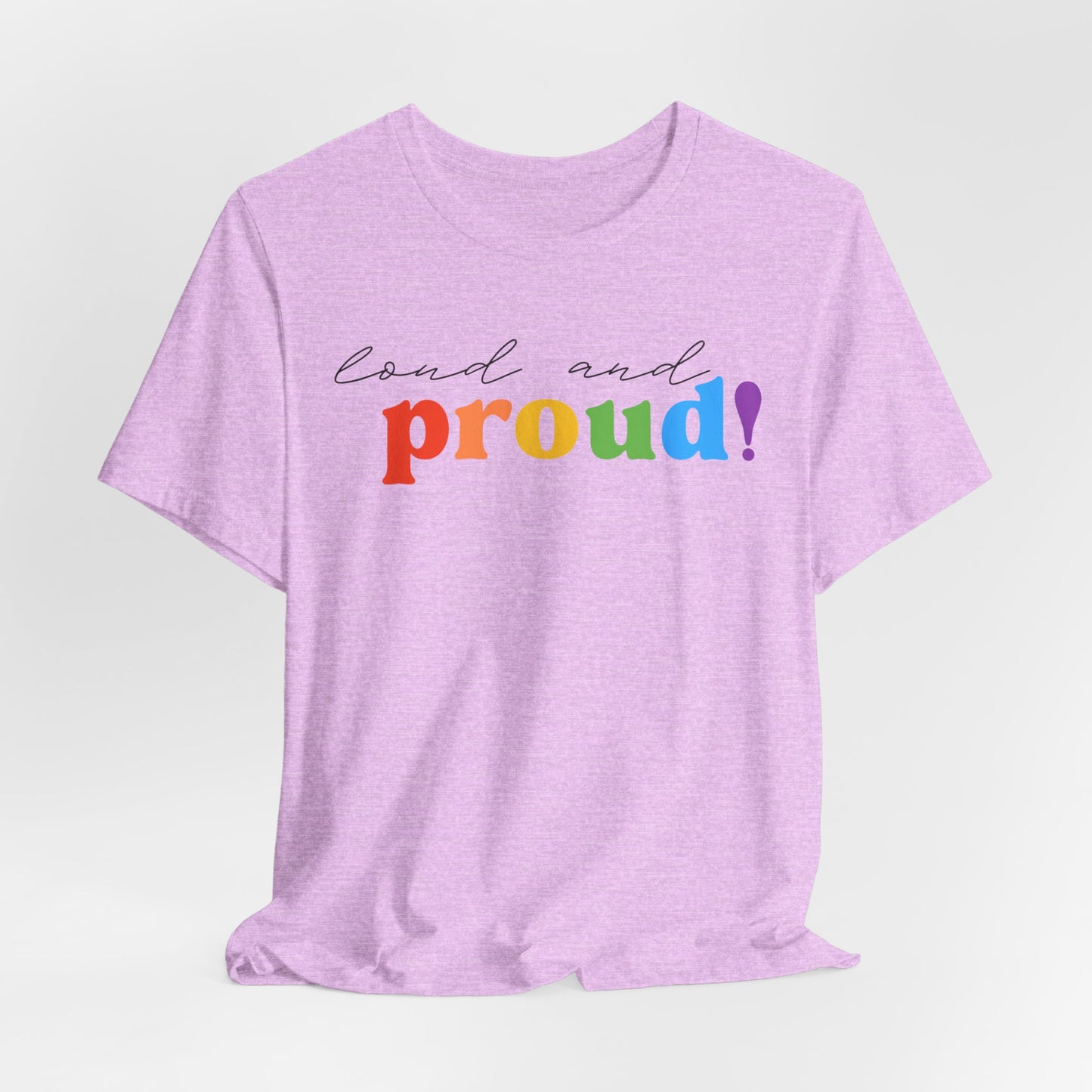 loud and proud! rainbow text Tee | LGBTQ pride T-shirt