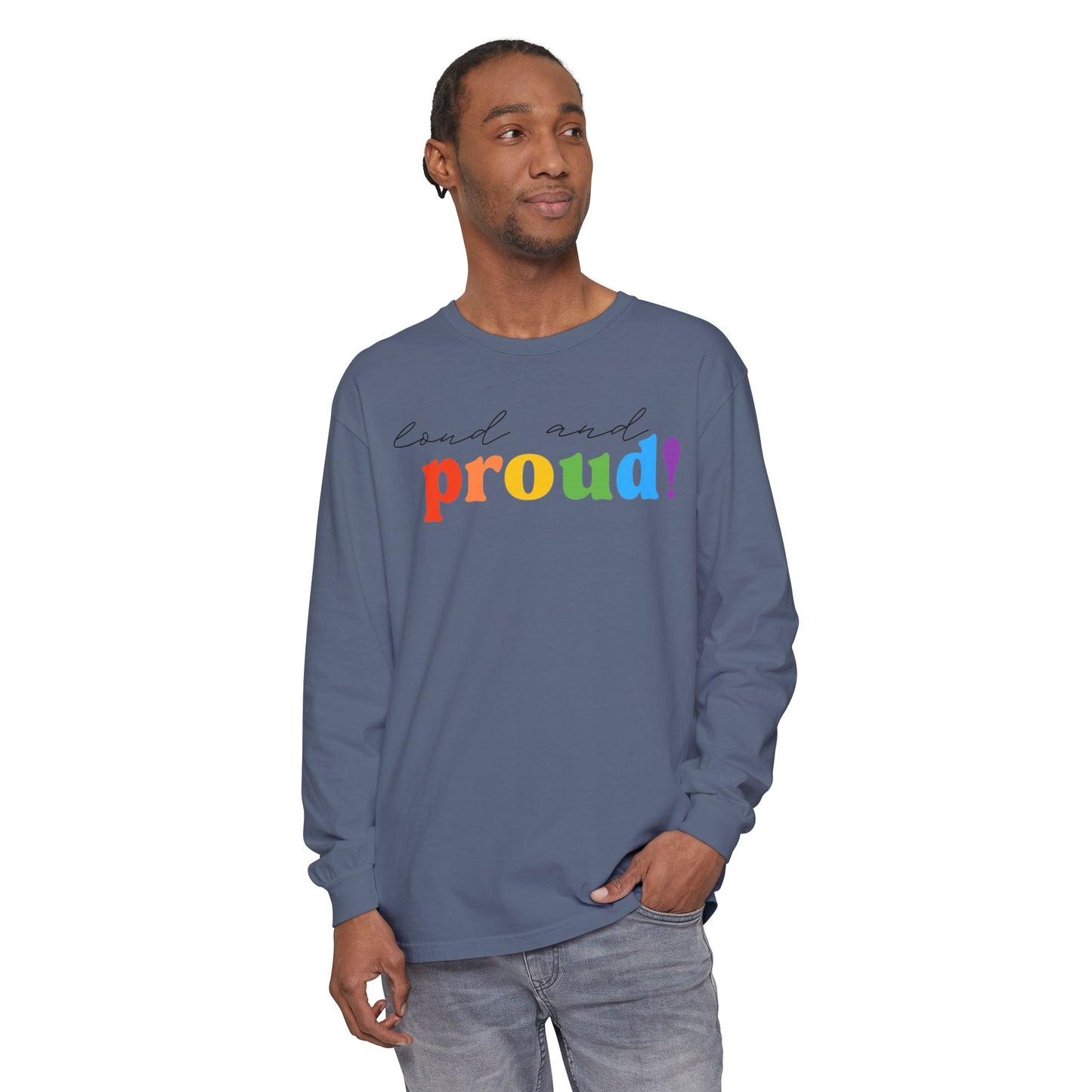 Loud and Proud! Rainbow print Long Sleeve T-Shirt | LGBTQ pride, colorful text