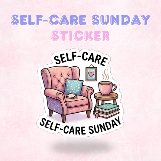 Self-Care Sunday | Laminated Sticker/Decal