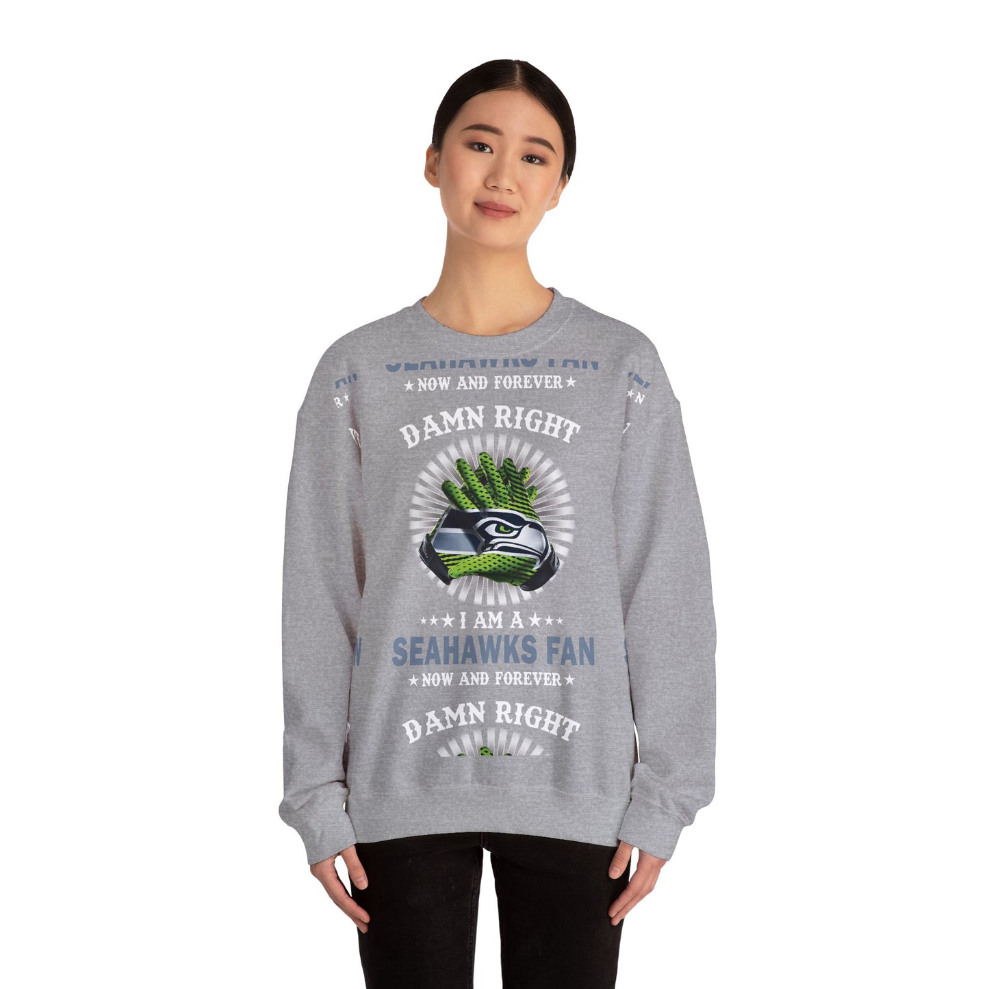 Seahawks Fan Crewneck Sweatshirt — "Damn Right I Am a Seahawks Fan" Graphic