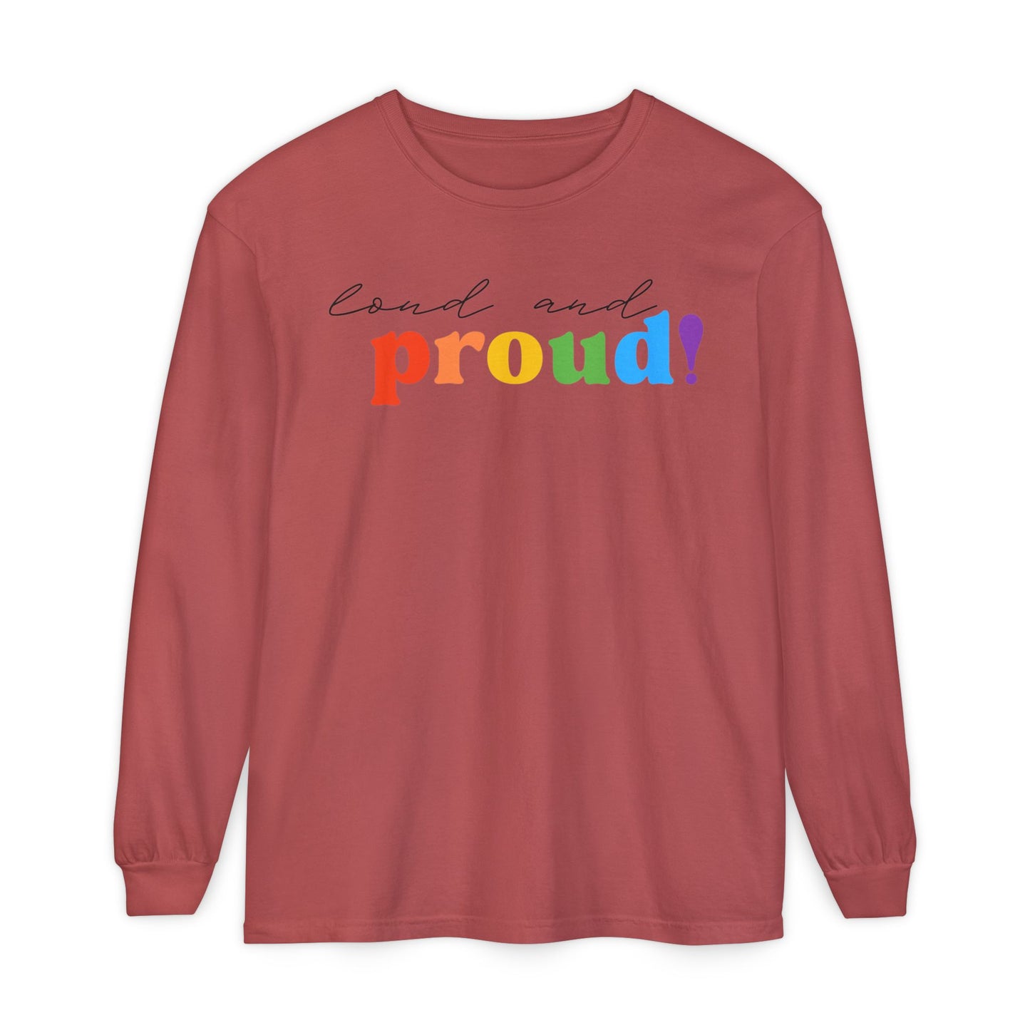 Loud and Proud! Rainbow print Long Sleeve T-Shirt | LGBTQ pride, colorful text