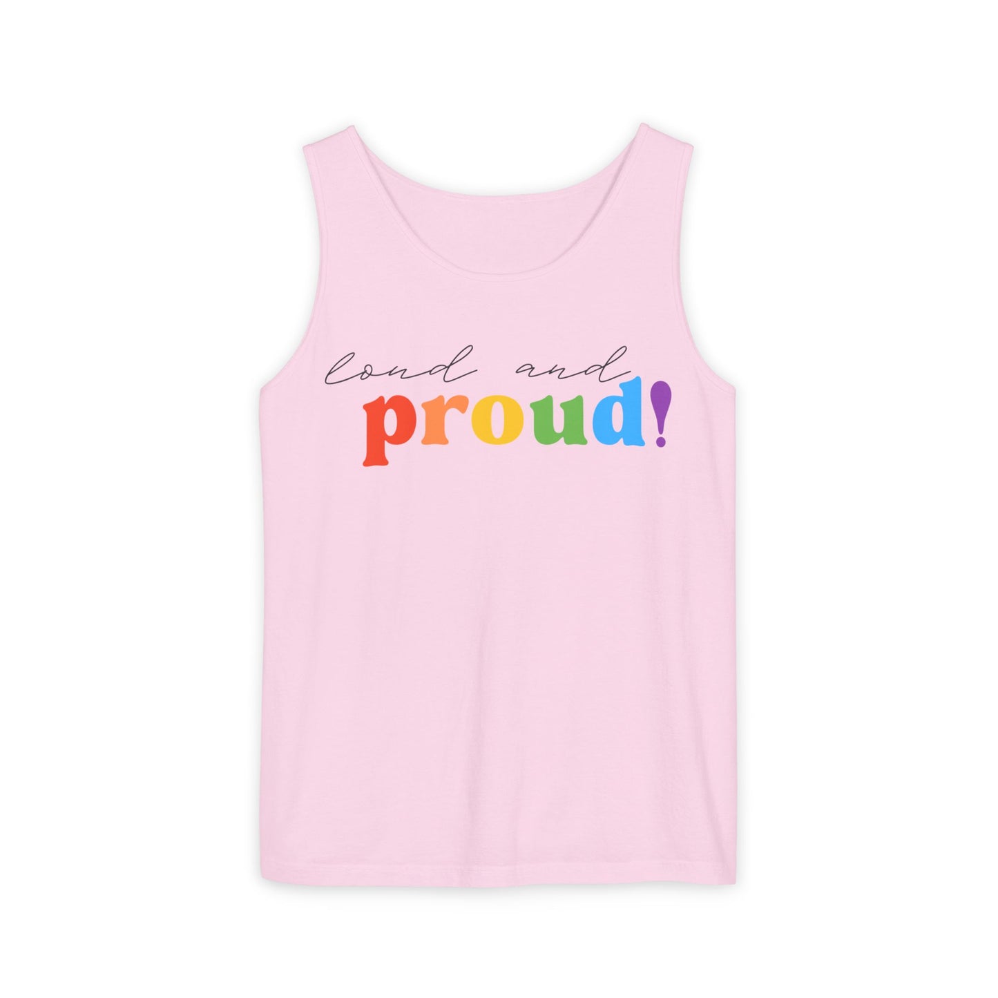 loud and proud! rainbow text Tank Top | Pride LGBTQ+ apparel