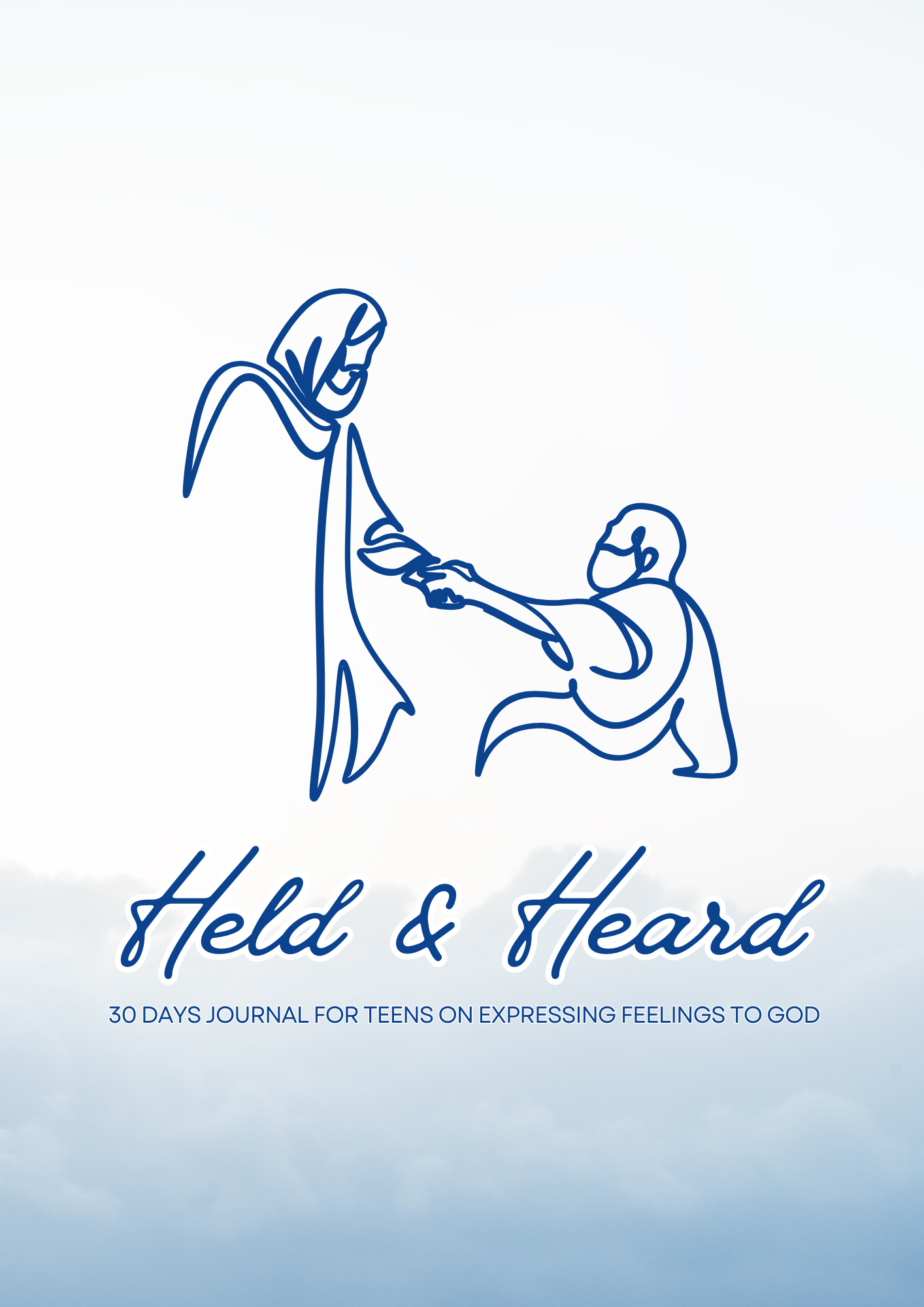 Held & Heard:  30 Days Journal FOR TEENS ON Expressing feelings to God