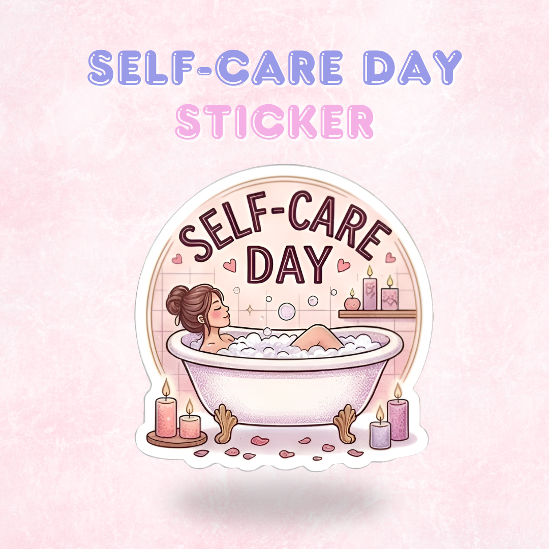 Self-Care Day | Laminated Sticker/Decal