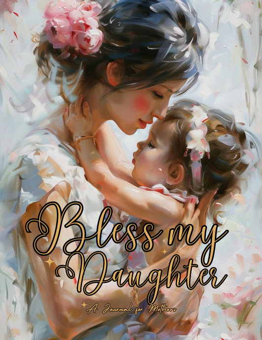 Bless my Daughter Journal | A Journal for Mothers