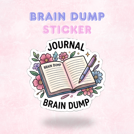 Brain Dump | Laminated Sticker/Decal