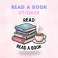 Read a Book | Laminated Sticker/Decal