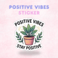 Positive Vibes | Laminated Sticker/Decal