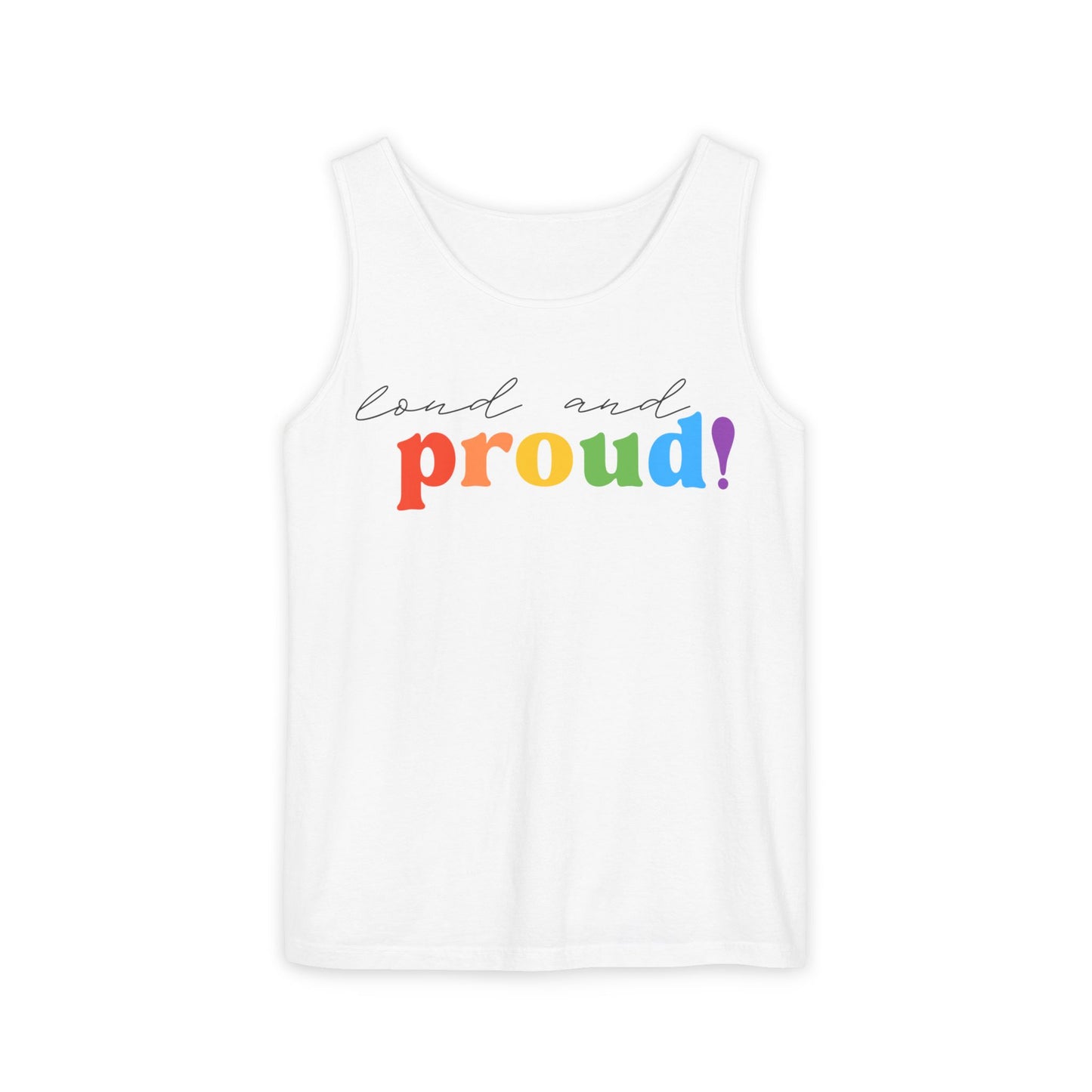loud and proud! rainbow text Tank Top | Pride LGBTQ+ apparel