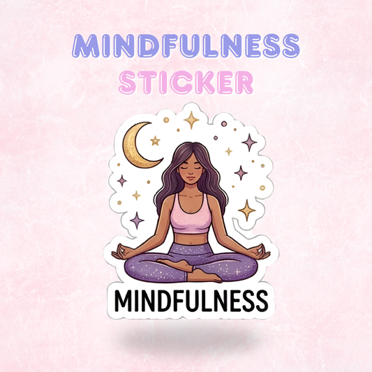 Mindfulness | Laminated Sticker/Decal