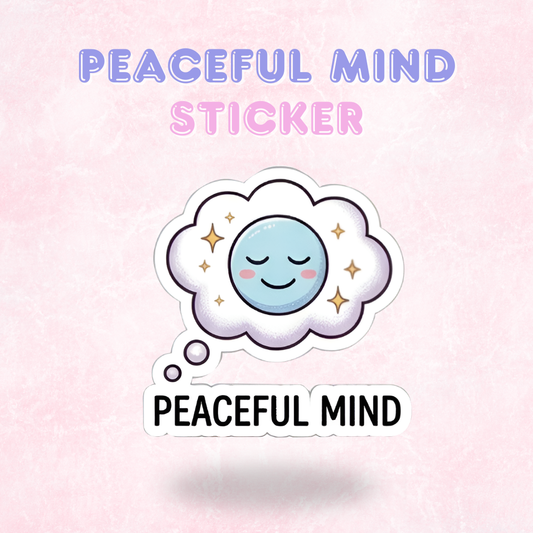 Peaceful Mind | Laminated Sticker/Decal