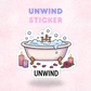 Unwind | Laminated Sticker/Decal