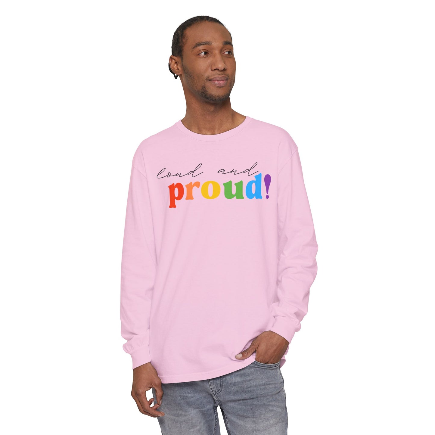 Loud and Proud! Rainbow print Long Sleeve T-Shirt | LGBTQ pride, colorful text
