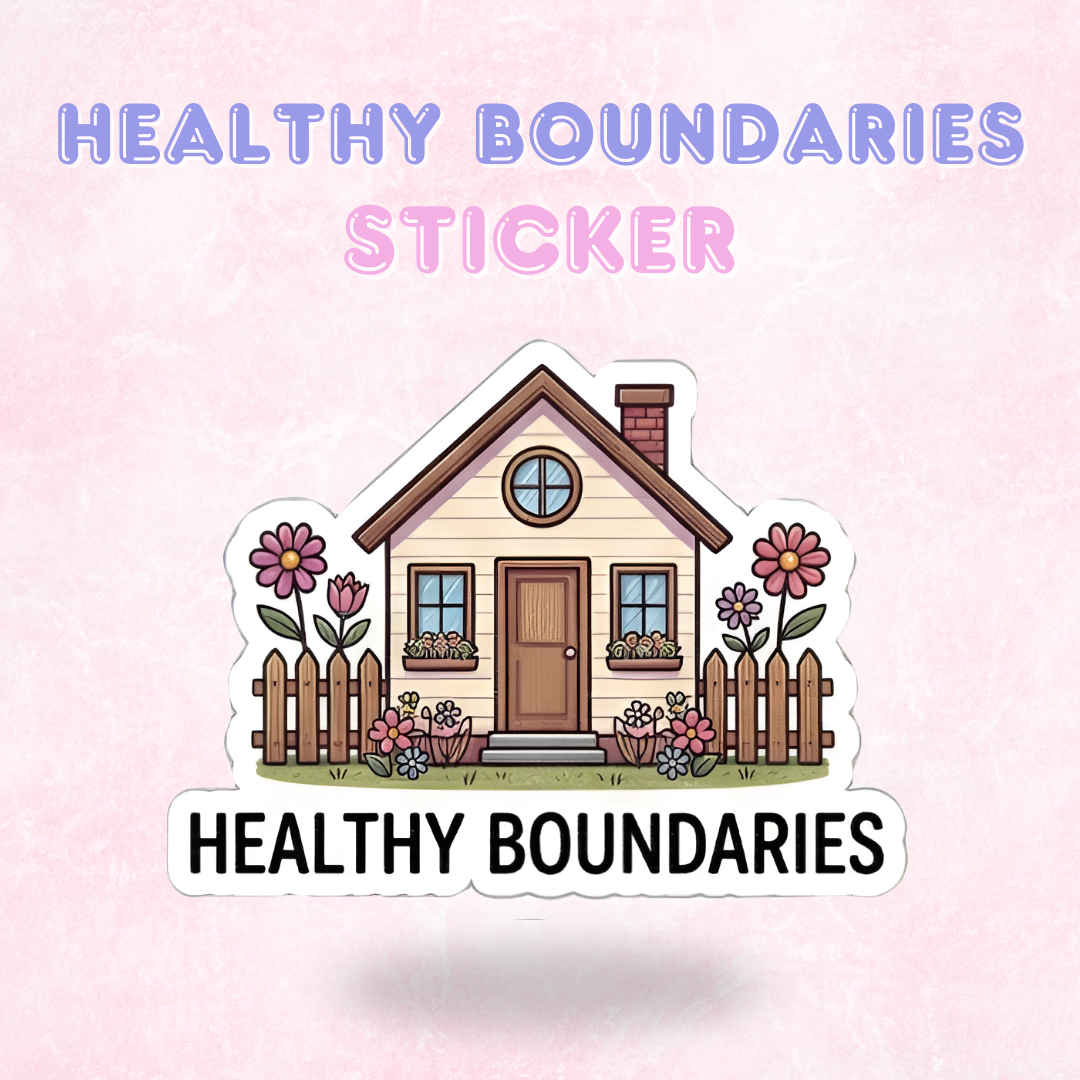 Healthy Boundaries | Laminated Sticker/Decal