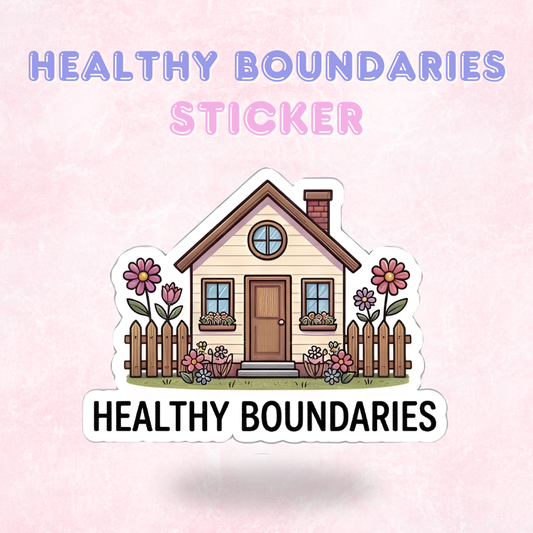 Healthy Boundaries | Laminated Sticker/Decal