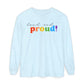 Loud and Proud! Rainbow print Long Sleeve T-Shirt | LGBTQ pride, colorful text