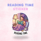Reading Time | Laminated Sticker/Decal