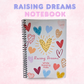 Raising Dreams While Raising Kids Journal Notebook