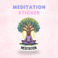 Meditation | Laminated Sticker/Decal
