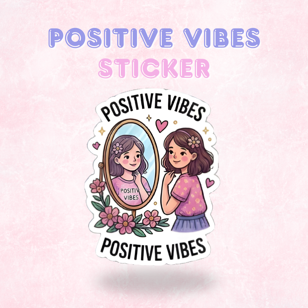 Positive Vibes | Laminated Sticker/Decal