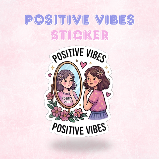 Positive Vibes | Laminated Sticker/Decal