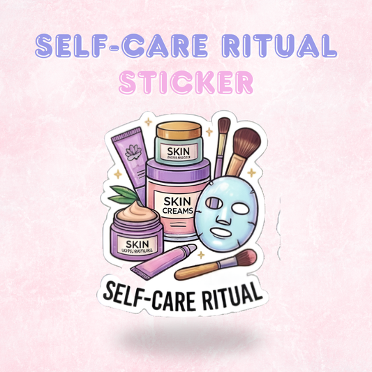 Self-Care Ritual | Laminated Sticker/Decal
