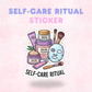 Self-Care Ritual | Laminated Sticker/Decal