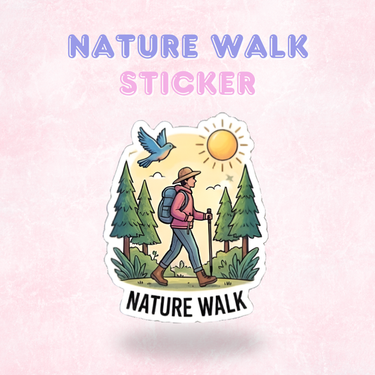 Nature Walk | Laminated Sticker/Decal