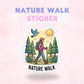 Nature Walk | Laminated Sticker/Decal