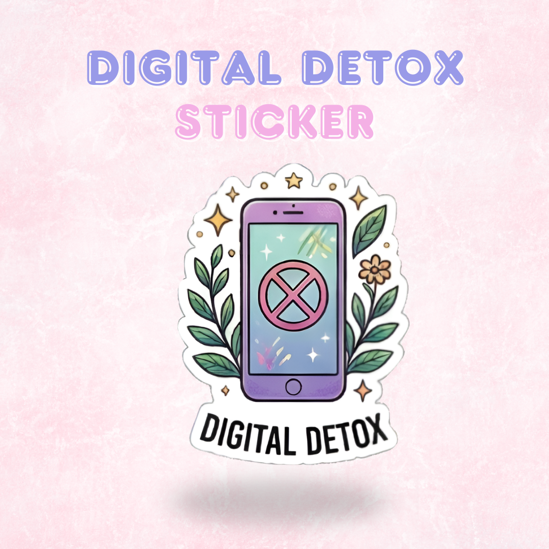 Digital Detox | Laminated Sticker/Decal