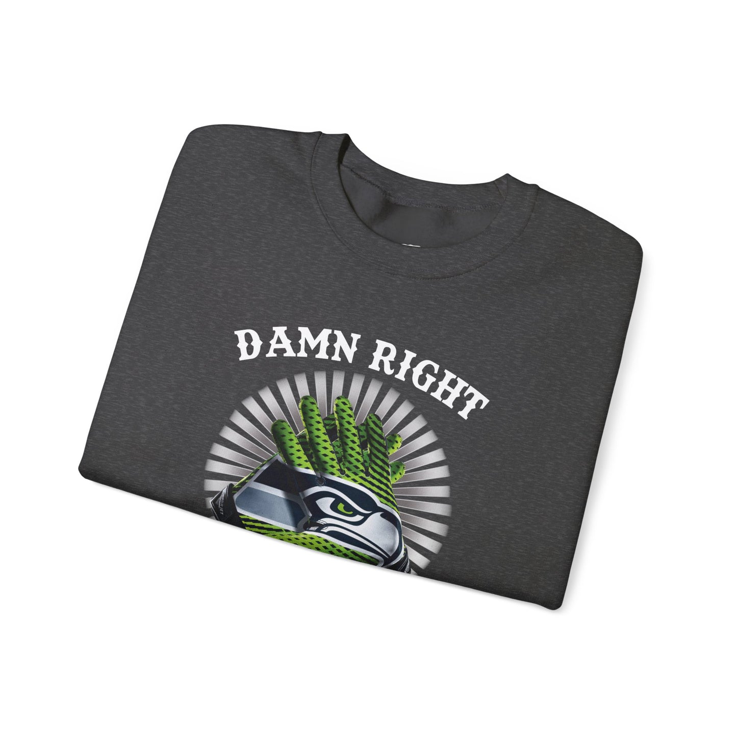 Seahawks Fan Crewneck Sweatshirt — "Damn Right I Am a Seahawks Fan" Graphic