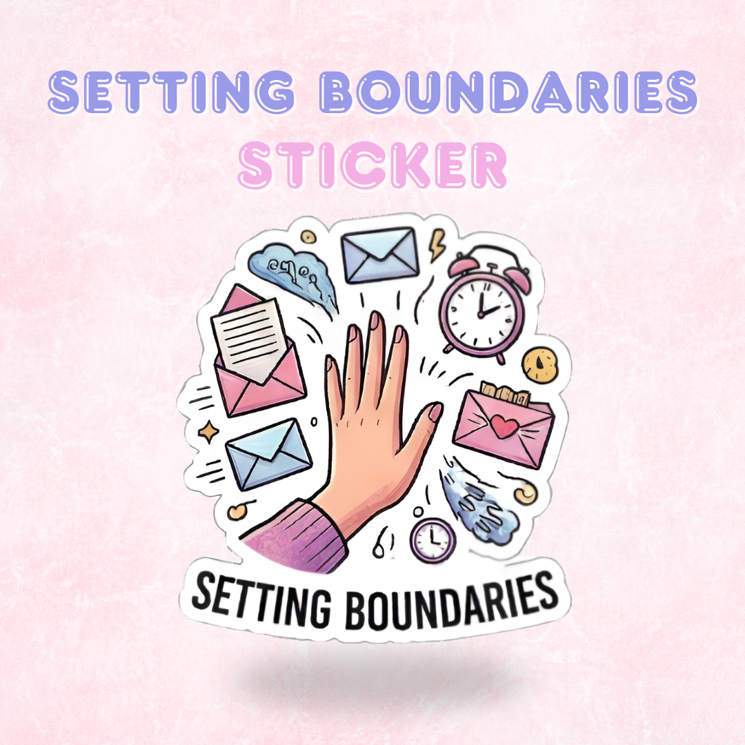 Setting Boundaries | Laminated Sticker/Decal