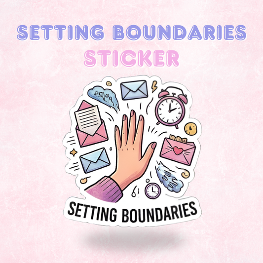 Setting Boundaries | Laminated Sticker/Decal